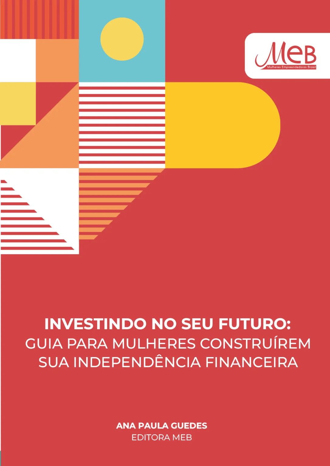 INVESTINDO-NO-SEU-FUTURO-GUIA-PARA-MULHERES-CONSTRUIREM-SUA-INDEPENDENCIA-FINANCEIRA-1-1086x1536